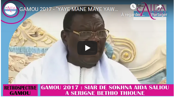 GAMOU 2017 – « YAYE MANE MAYE YAW » : DÉCLARATION DE SERIGNE BÉTHIO À SOKHNA AIDA SALIOU